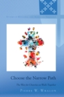 Choose the Narrow Path : The Way for Churches to Walk Together - Book