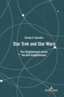 Star Trek and Star Wars : The Enlightenment versus the Anti-Enlightenment - eBook
