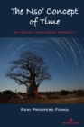 The Nso' Concept of Time : An African Cosmological Perspective - eBook