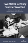 Twentieth Century Frontierswoman : A Rhetorical Biography of Almena Davis Lomax, Journalist - Book