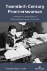 Twentieth Century Frontierswoman : A Rhetorical Biography of Almena Davis Lomax, Journalist - eBook