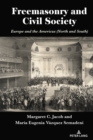 Freemasonry and Civil Society : Europe and the Americas (North and South) - Book