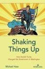 Shaking Things Up : How Donald Trump Changed the Government in Washington - eBook