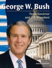 George W. Bush : Texas Governor and U.S. President - eBook