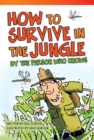 How to Survive in the Jungle by the Person Who Knows - eBook