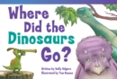 Where Did the Dinosaurs Go? - eBook