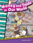 Money and Trade in Our World - eBook