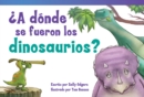 A donde se fueron los dinosaurios? - eBook