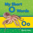 My Short O Words - eBook