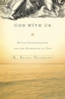 God with Us : Divine Condescension and the Attributes of God - Book