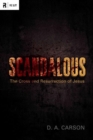 Scandalous : The Cross and Resurrection of Jesus - Book