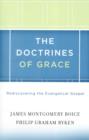 The Doctrines of Grace : Rediscovering the Evangelical Gospel - Book