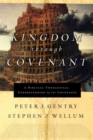 Kingdom through Covenant : A Biblical-Theological Understanding of the Covenants - Book
