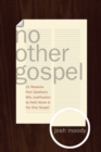 No Other Gospel : 31 Reasons from Galatians Why Justification by Faith Alone Is the Only Gospel - Book