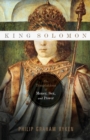 King Solomon : The Temptations of Money, Sex, and Power - Book