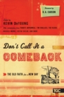 Don't Call it a Comeback : The Old Faith for a New Day - Book
