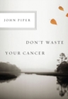 Don't Waste Your Cancer - Book