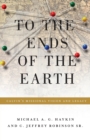 To the Ends of the Earth : Calvin's Missional Vision and Legacy - Book