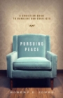 Pursuing Peace : A Christian Guide to Handling Our Conflicts - Book