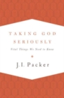 Taking God Seriously : Vital Things We Need to Know - Book
