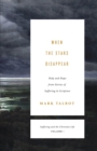 When the Stars Disappear (Suffering and the Christian Life, Volume 1) - eBook