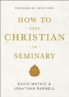 How to Stay Christian in Seminary - eBook