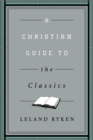 A Christian Guide to the Classics - eBook