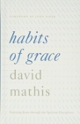 Habits of Grace : Enjoying Jesus through the Spiritual Disciplines - Book