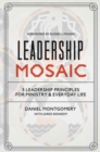 Leadership Mosaic : 5 Leadership Principles for Ministry and Everyday Life - Book
