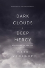 Dark Clouds, Deep Mercy : Discovering the Grace of Lament - Book