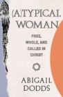 Typical Woman : Free, Whole, and Called in Christ - Book