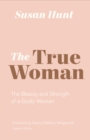 The True Woman (Updated Edition) - eBook