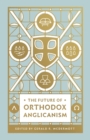 The Future of Orthodox Anglicanism - eBook