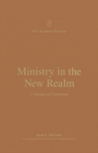 Ministry in the New Realm : A Theology of 2 Corinthians - Book