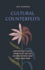Cultural Counterfeits : Confronting 5 Empty Promises of Our Age and How We Were Made for So Much More - Book