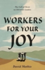 Workers for Your Joy : The Call of Christ on Christian Leaders - Book