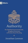 Authority : How Godly Rule Protects the Vulnerable, Strengthens Communities, and Promotes Human Flourishing - Book