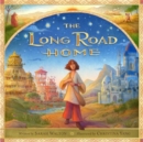 The Long Road Home : A Tale of Two Sons and a Father's Never-Ending Love - Book