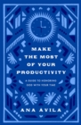 Make the Most of Your Productivity - eBook