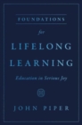 Foundations for Lifelong Learning : Education in Serious Joy - Book