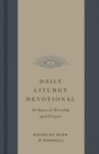Daily Liturgy Devotional : 40 Days of Worship and Prayer - Book