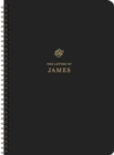 ESV Scripture Journal, Spiral-Bound Edition : James (Paperback) - Book