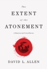 The Extent of the Atonement : A Historical and Critical Review - eBook