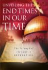 Unveiling the End Times in Our Time : The Triumph of the Lamb in Revelation - eBook