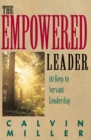 The Empowered Leader : 10 Keys to Servant Leadership - eBook