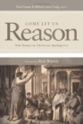 Come Let Us Reason : New Essays in Christian Apologetics - Book