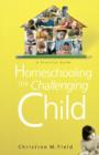 Homeschooling the Challenging Child : A Practical Guide - eBook