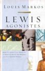 Lewis Agonistes : How C.S. Lewis Can Train Us to Wrestle with the Modern and Postmodern World - eBook