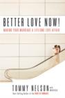 Better Love Now : Making Your Marriage a Lifelong Love Affair - eBook