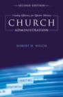 Church Administration : Creating Efficiency for Effective Ministry - eBook